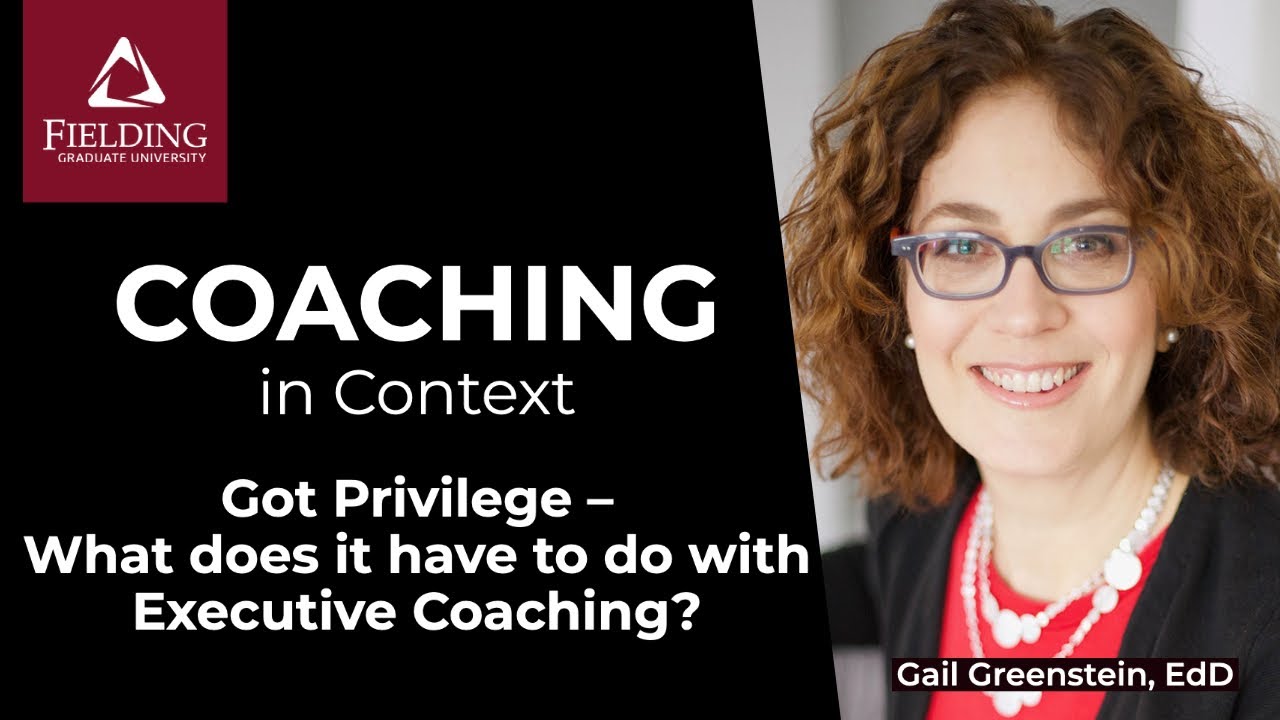 Got Privilege – What does it have to do with Executive Coaching?